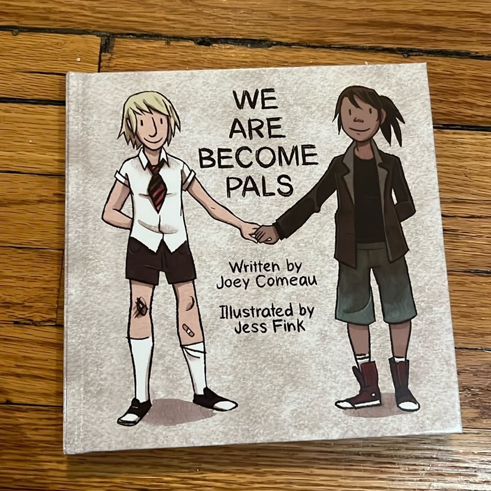 Hardcover “We Are Become Pals!” Joey Comeau, Jess Fink, Bestseller Fiction